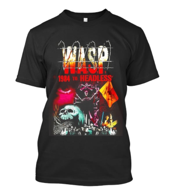 Wasp 1984 To Headless Flaming Logo Skull Crossbones Neon Skeletons T-Shirt