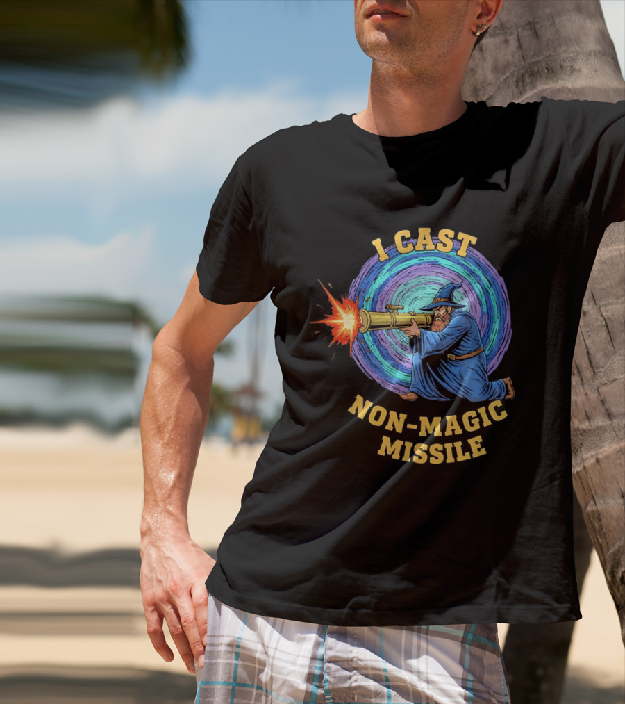 I Cast Non Magic Missile Wizard RPG Gamer Wizardry Magic Fantasy Game T-Shirt