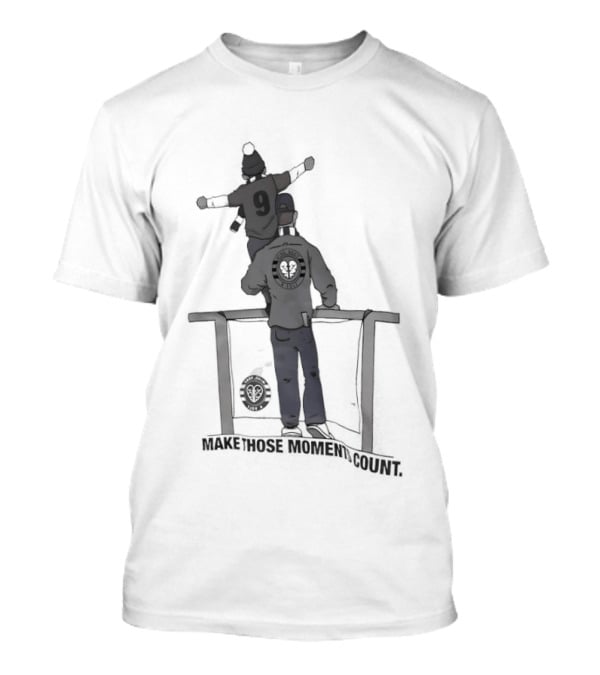Make Those Moments Count Father And Child Fun Adventure T-Shirt
