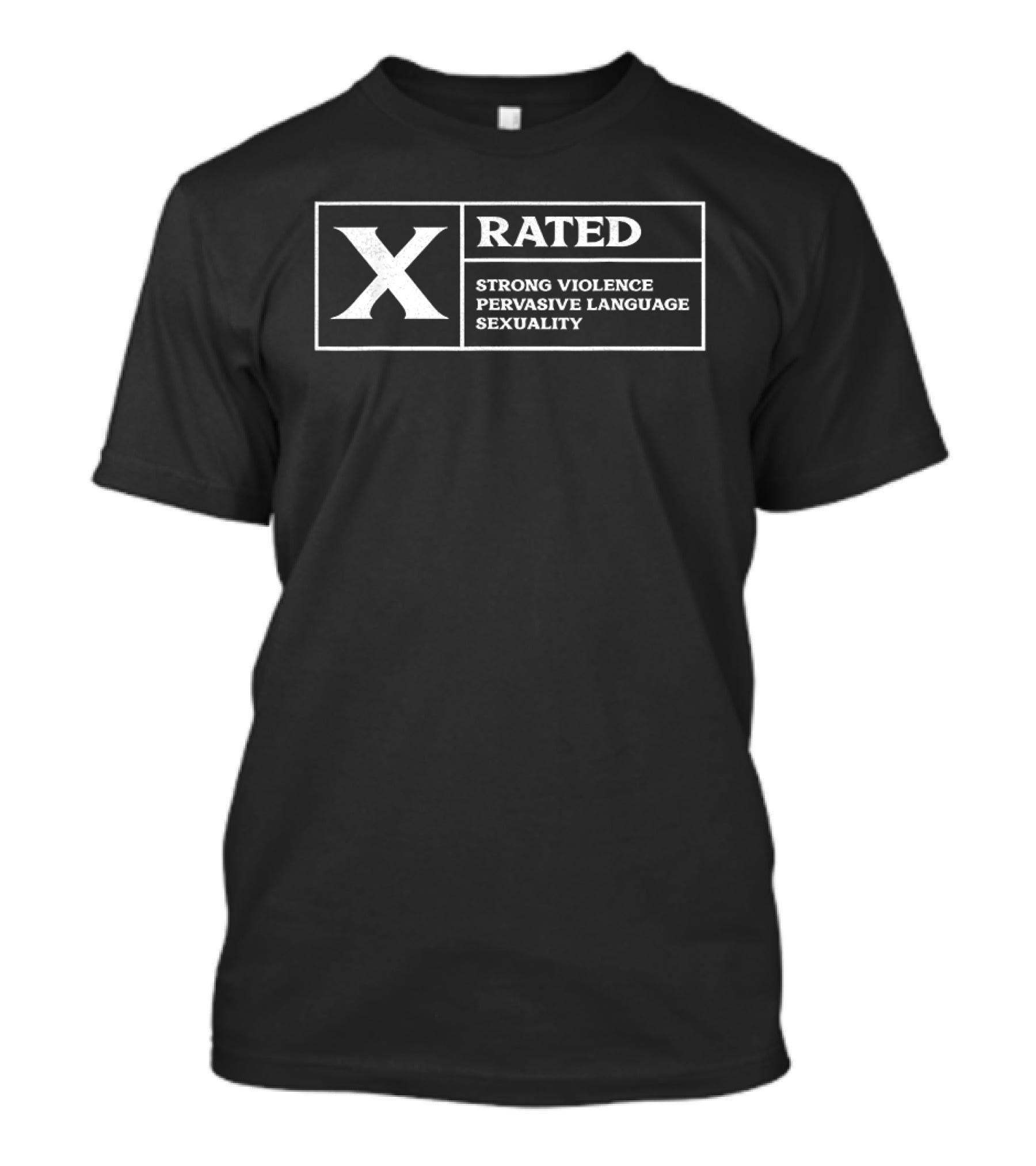 X Rated Strong Violence Pervasive Language Sexuality T-Shirt