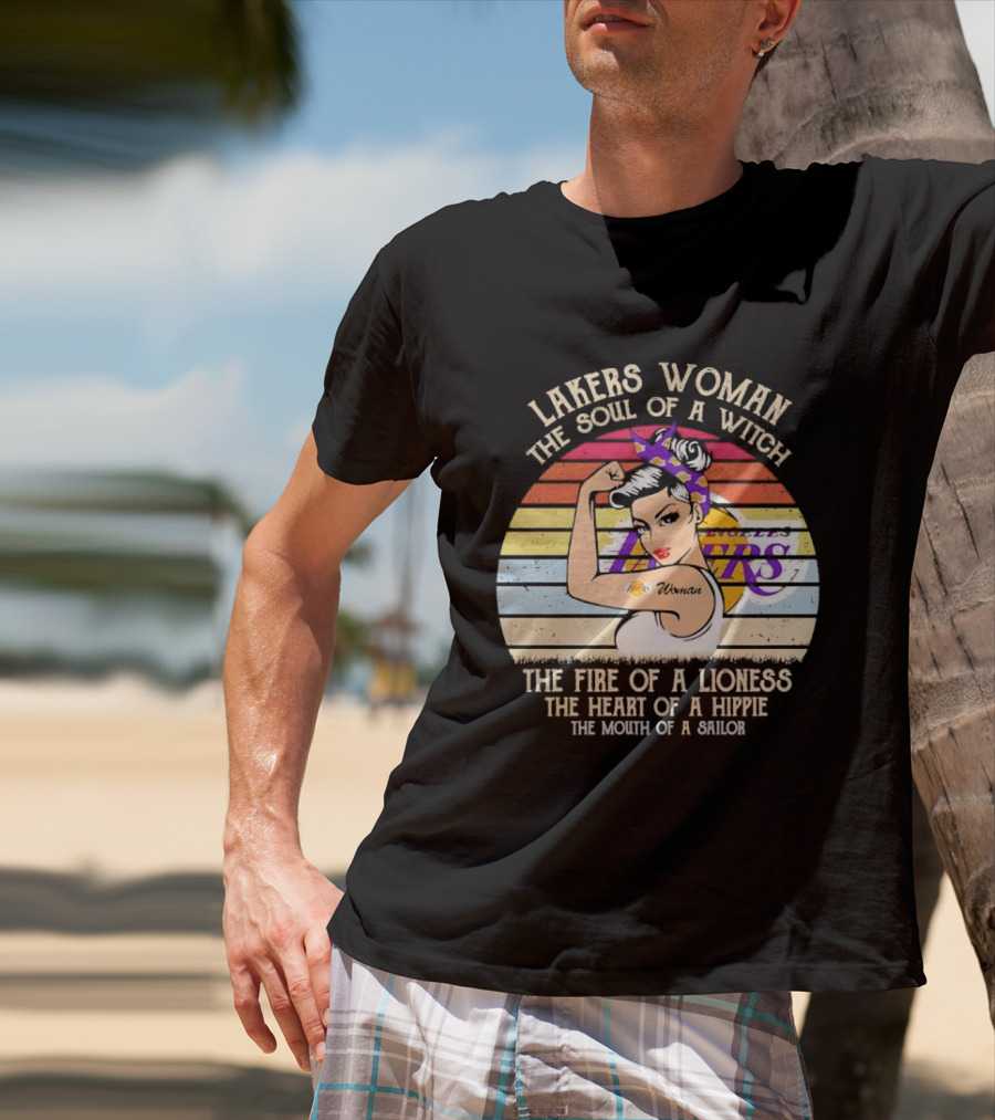 Lakers Woman Soul Of A Witch Fire Of A Lioness Heart Of A Hippie Mouth Of A Sailor T-Shirt