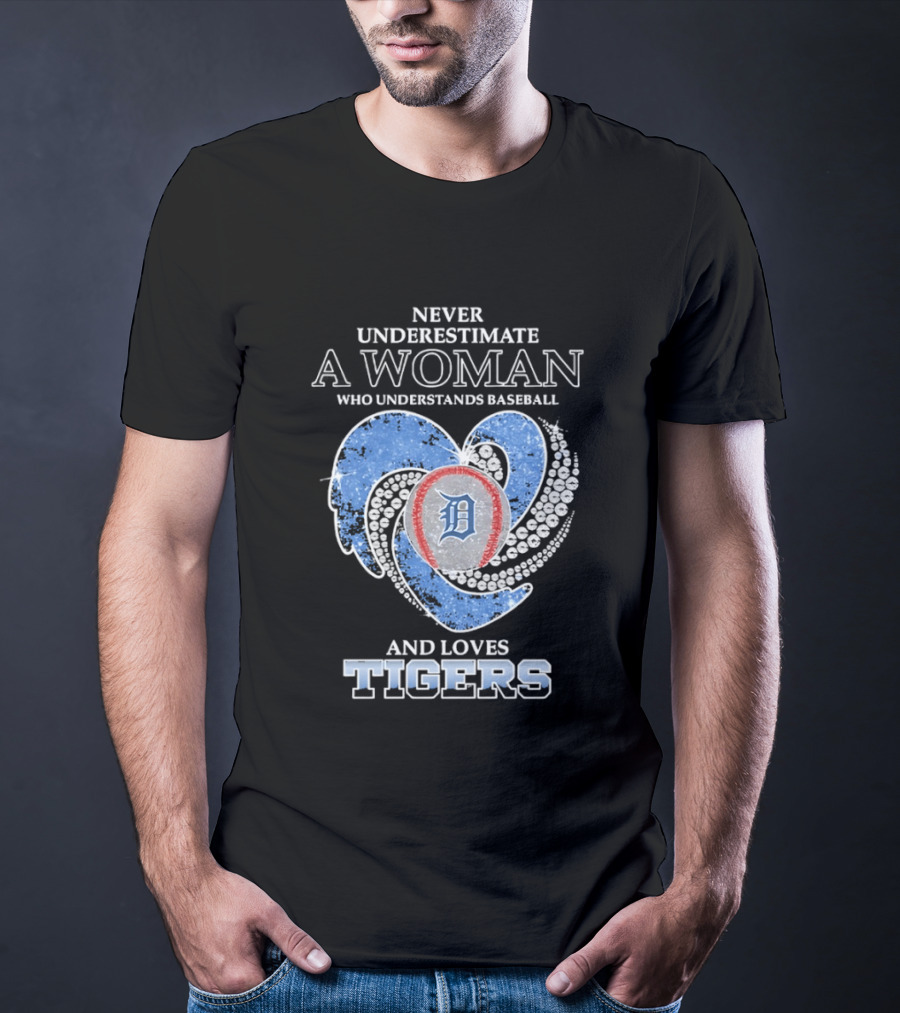 Never Underestimate A Woman Who Understands Baseball And Loves Detroit Tigers T-Shirt