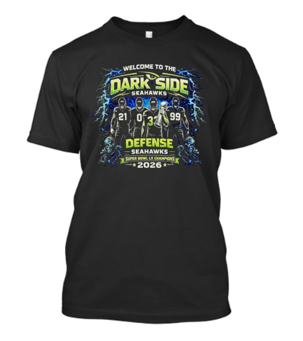 Welcome To The Dark Side Seahawks Defense 2026 Seattle Seahawks Champions T-Shirt
