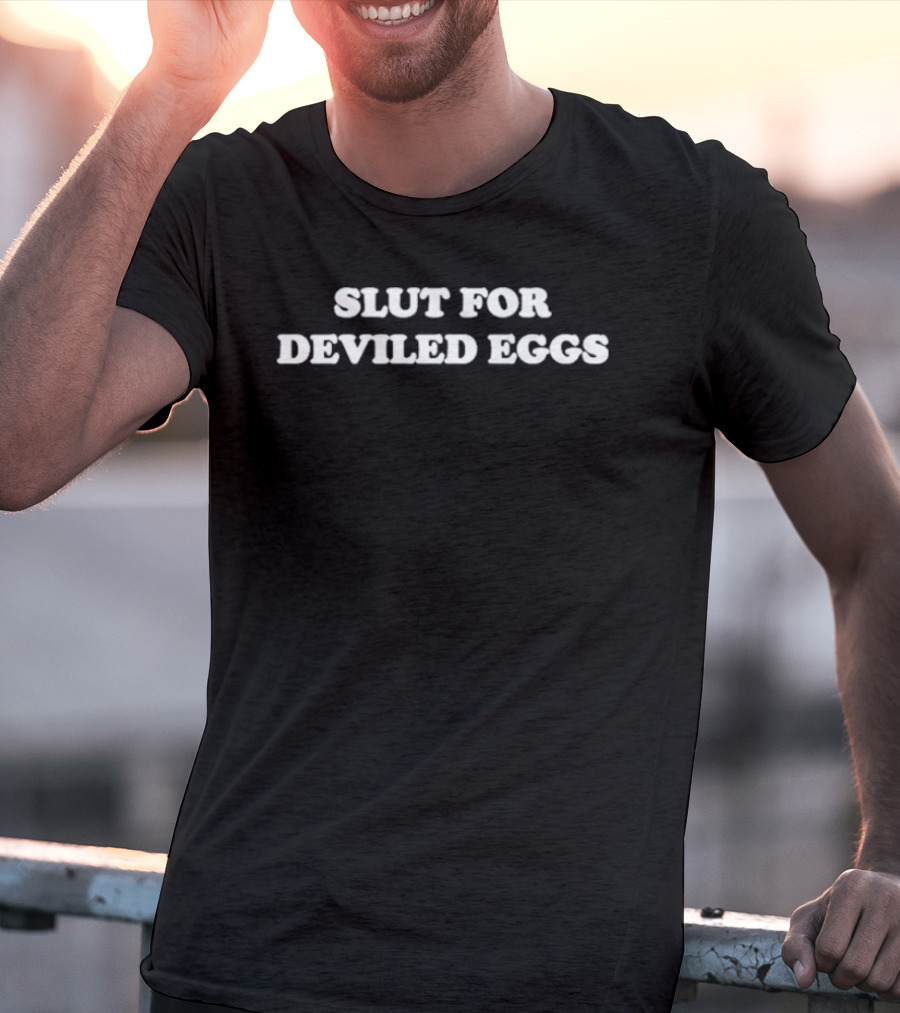 The Real Housewives Of Salt Lake City Bronwyn Newport Slut For Deviled Eggs T-Shirt
