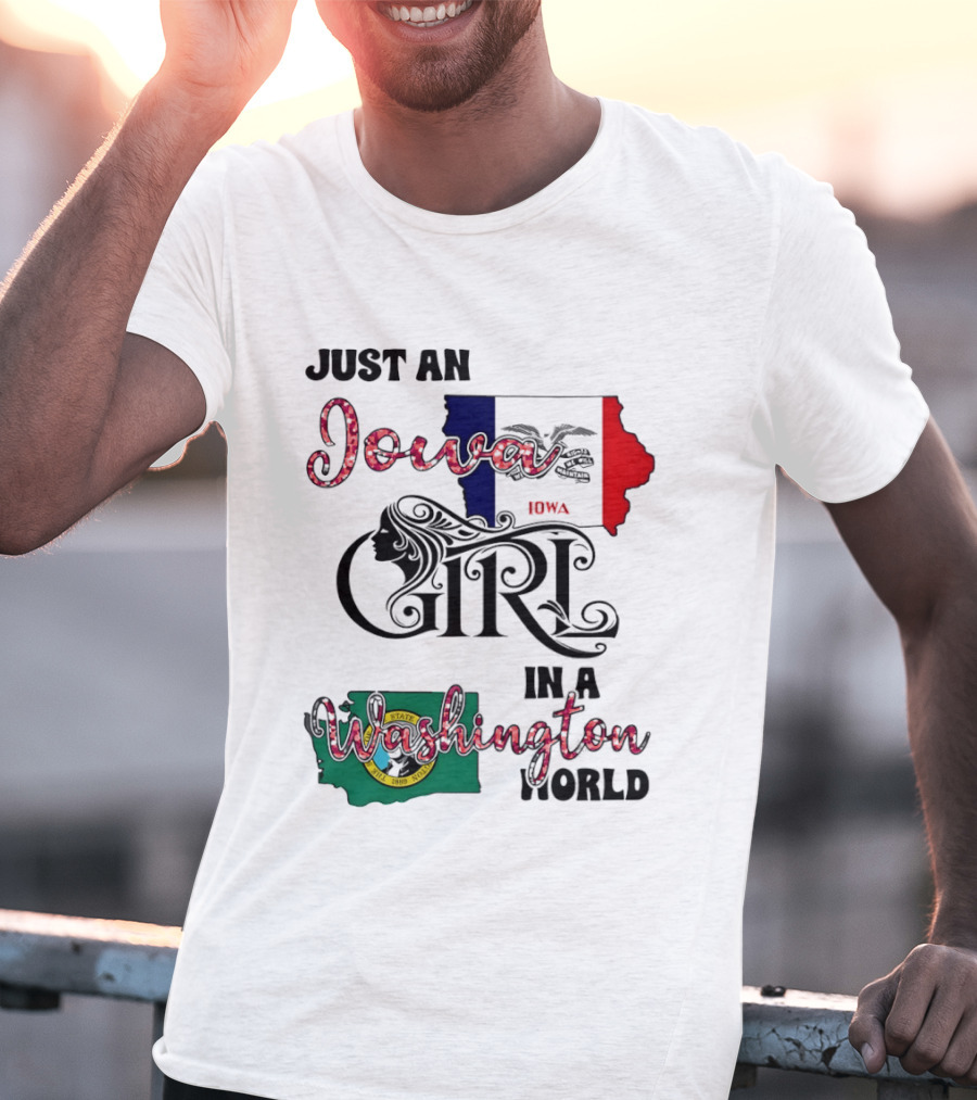 Just An Iowa Girl In A Washington World State T-Shirt