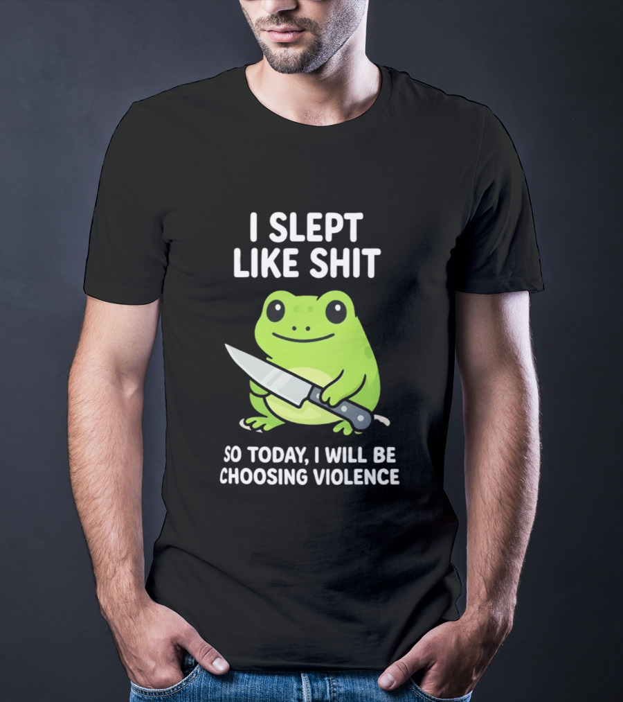 I Slept Like Shit Grumpy Tired Frog Choosing Violence With Knife T-Shirt