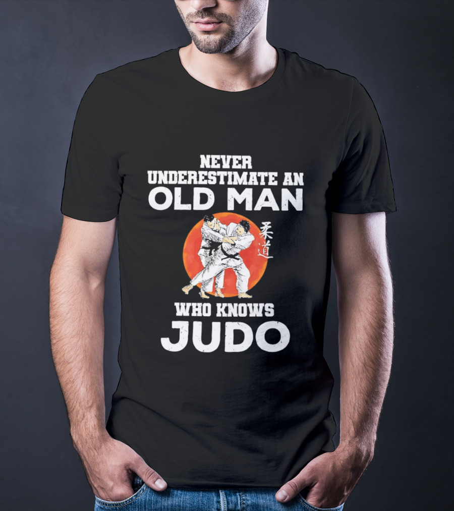 Never Underestimate An Old Man Who Knows Judo T-Shirt