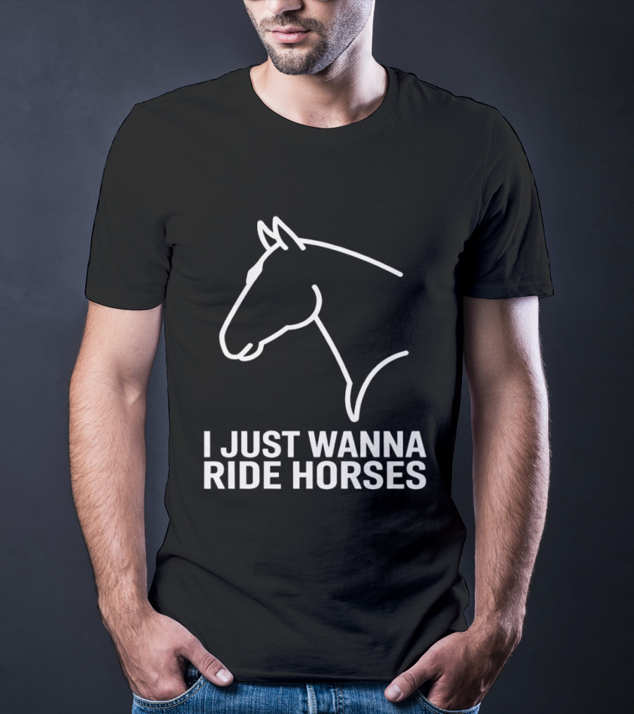 I Just Wanna Ride Horses Horse Head T-Shirt