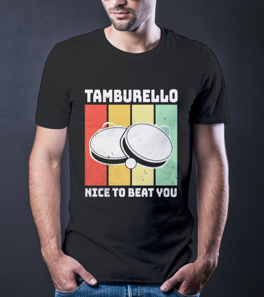 Tamburello Nice To Beat You Retro Percussion Instrument T-Shirt