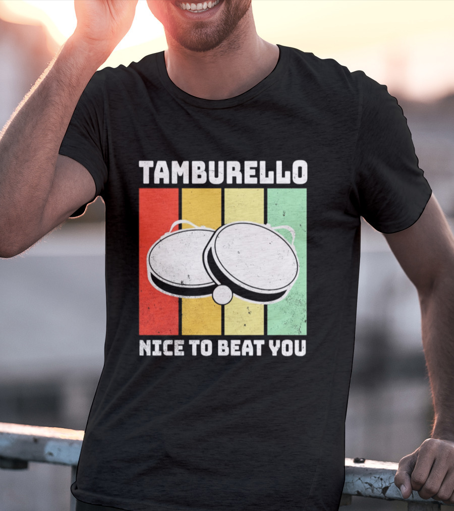Tamburello Nice To Beat You Retro Percussion Instrument T-Shirt