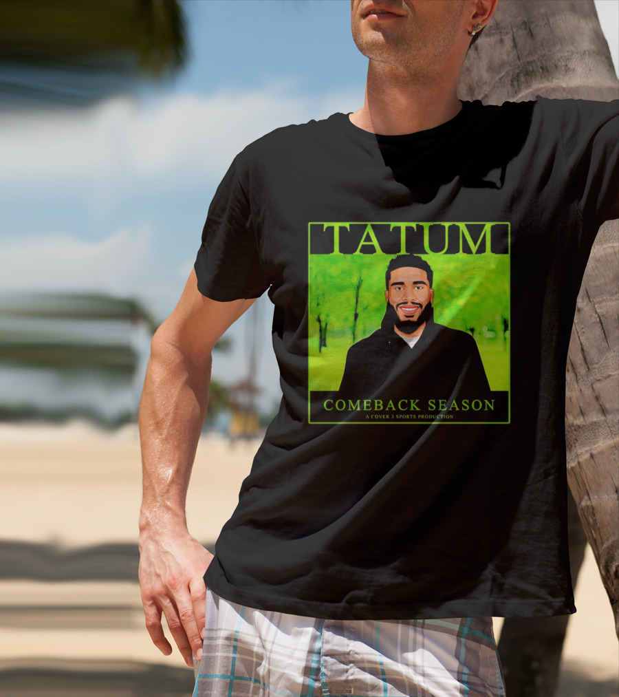 Tatum Comeback Season A Cover 3 Sports Production T-Shirt