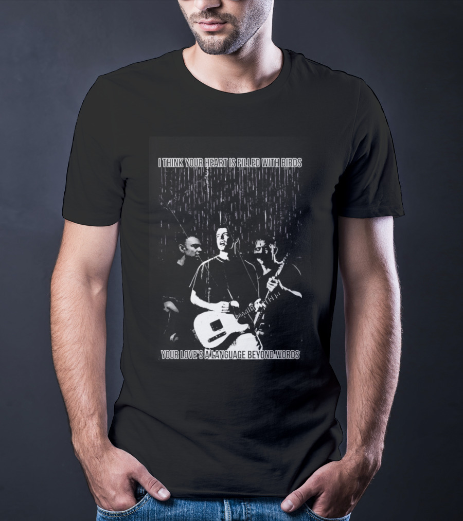 Wunderhorse I Think Heart Is Filled With Birds Your Love's A Language Beyond Words T-Shirt