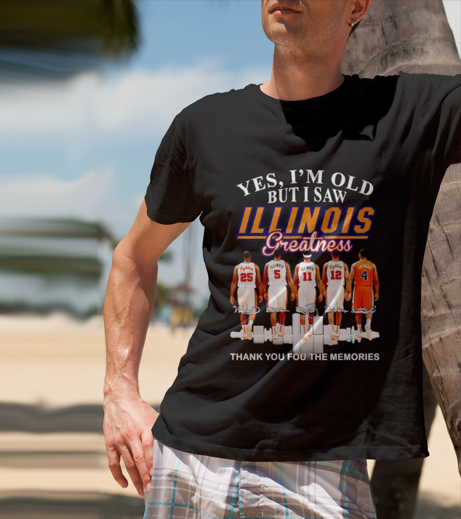 Yes I'm Old But I Saw Illinois Fighting Illini Greatness Thank You For The Memories T-Shirt