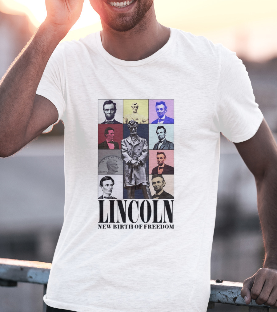 Lincoln New Birth Of Freedom In God We Trust Liberty T-Shirt