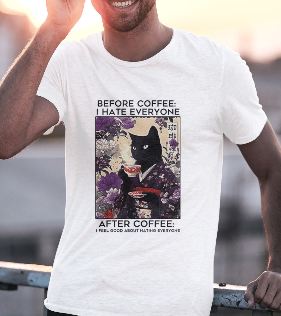 Before Coffee I Hate Everyone After Coffee Black Cat Japanese Kimono Tea Cup Flowers T-Shirt