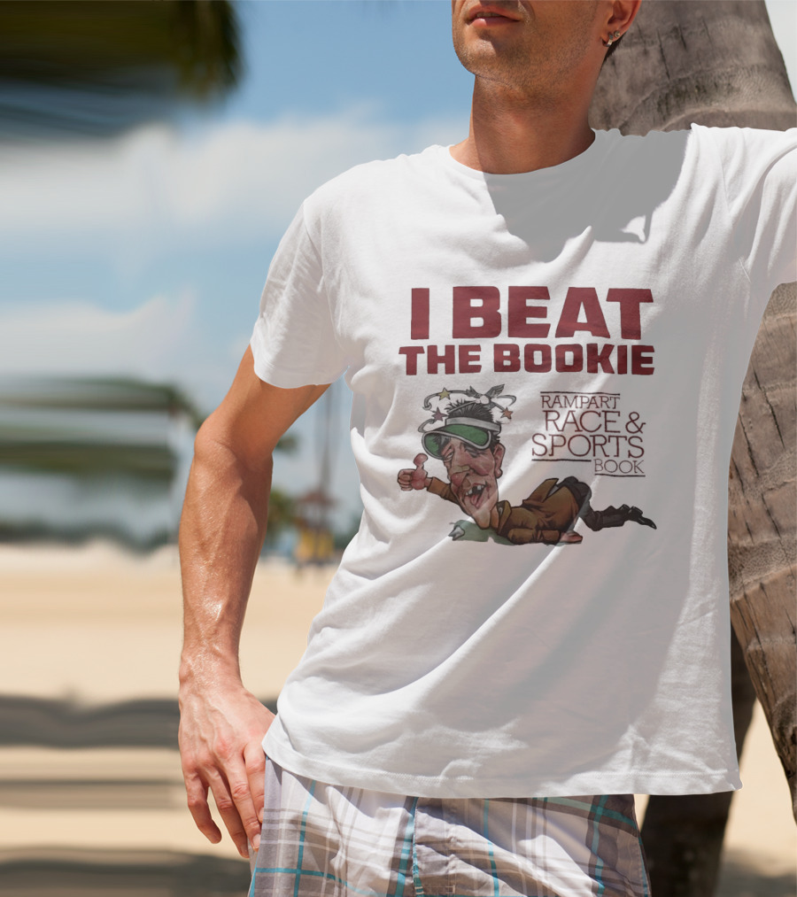 I Beat The Bookie Rampart Race And Sports Book Worn Out Gambler T-Shirt