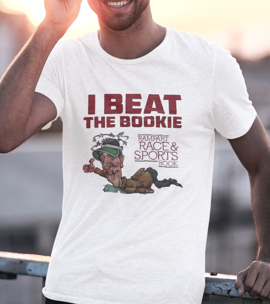 I Beat The Bookie Rampart Race And Sports Book Worn Out Gambler T-Shirt