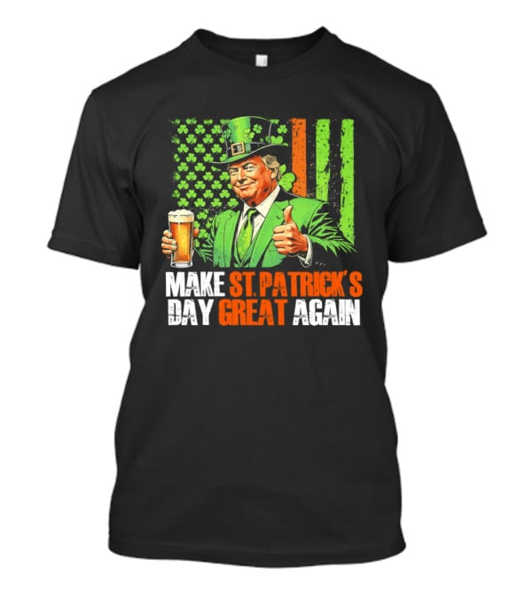 Make St Patrick's Day Great Again Beer Cheers With Trump T-Shirt