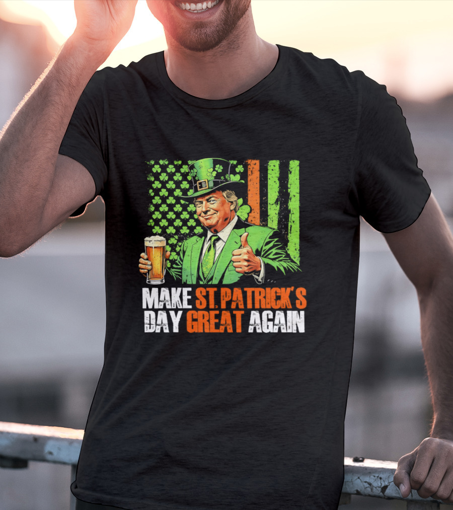 Make St Patrick's Day Great Again Beer Cheers With Trump T-Shirt