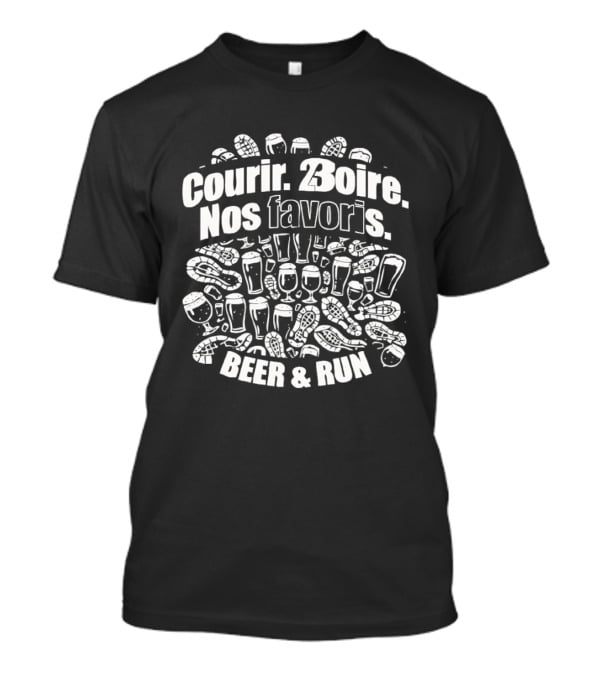 Courir Boire Nos Favoris Beer & Run Fun Event T-Shirt