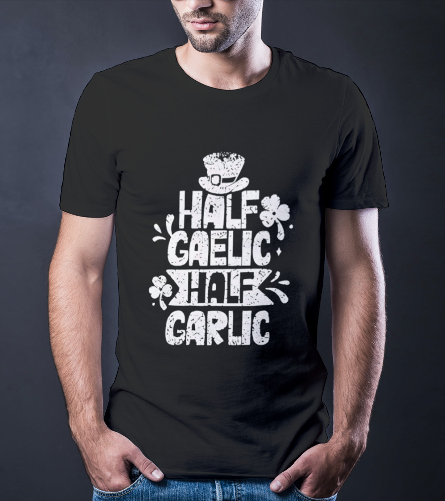 Half Gaelic Half Garlic Clover And Hat St. Patrick's Day T-Shirt