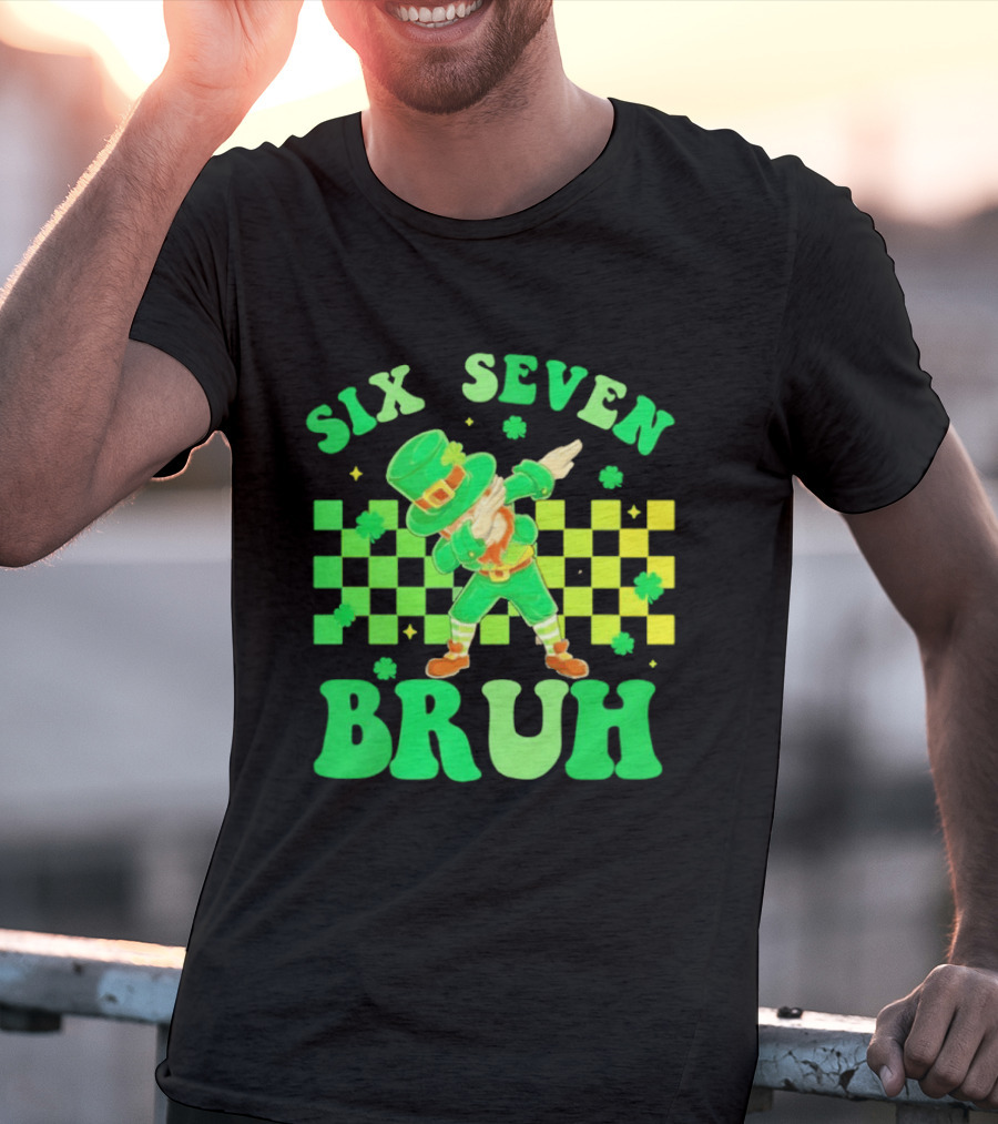 Six Seven Bruh St Patrick's Day Leprechaun Dab Meme 67 T-Shirt