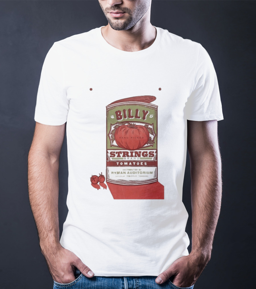 Billy Strings Brand Tomatoes Feb 22 2026 Ryman Auditorium Nashville Hand Picked T-Shirt