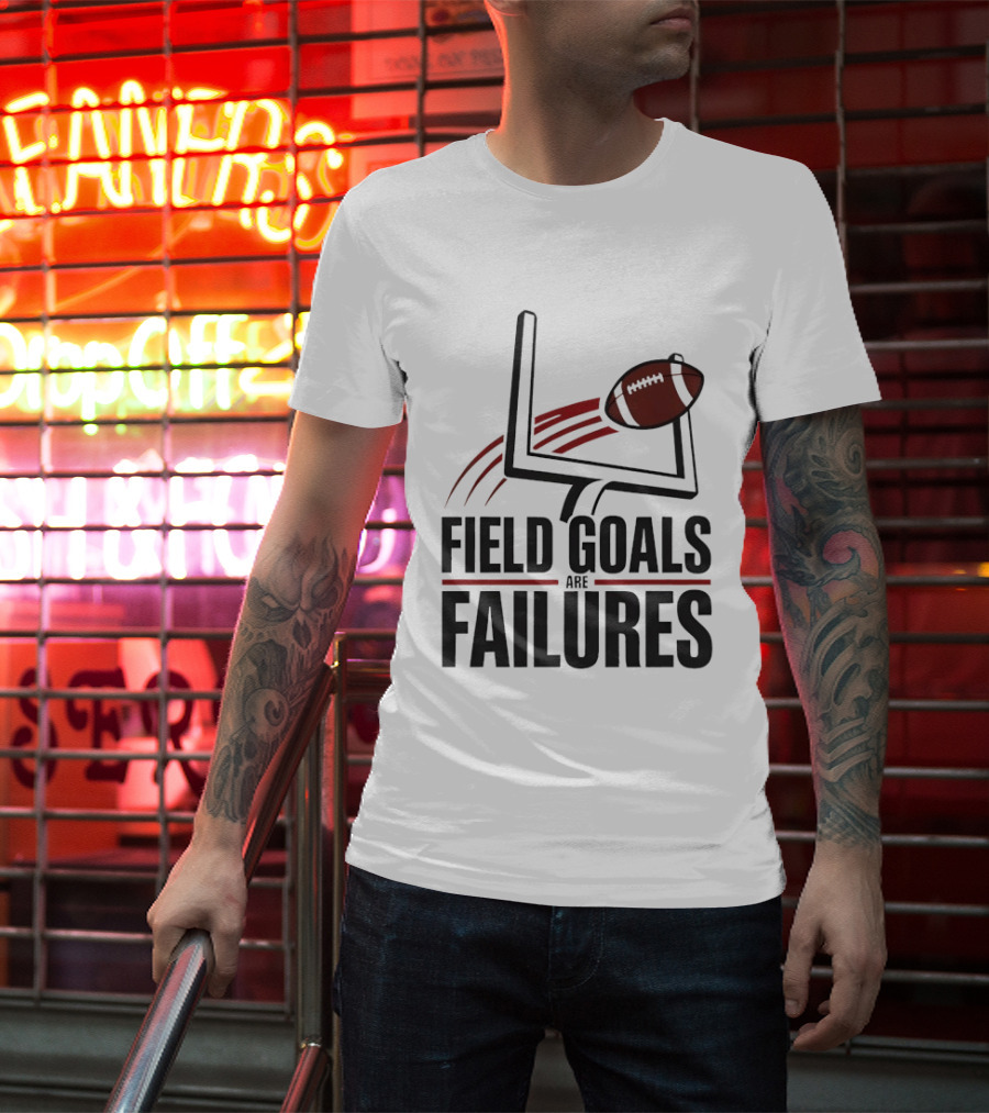 Field Goals Are Failures Football Uprights And Ball T-Shirt