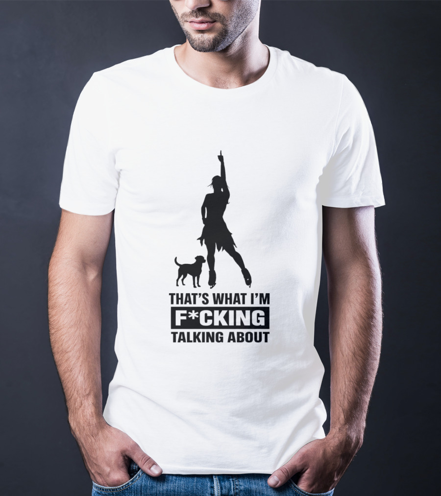 That's What I'm F*cking Talking About Alysa Liu And Dog T-Shirt