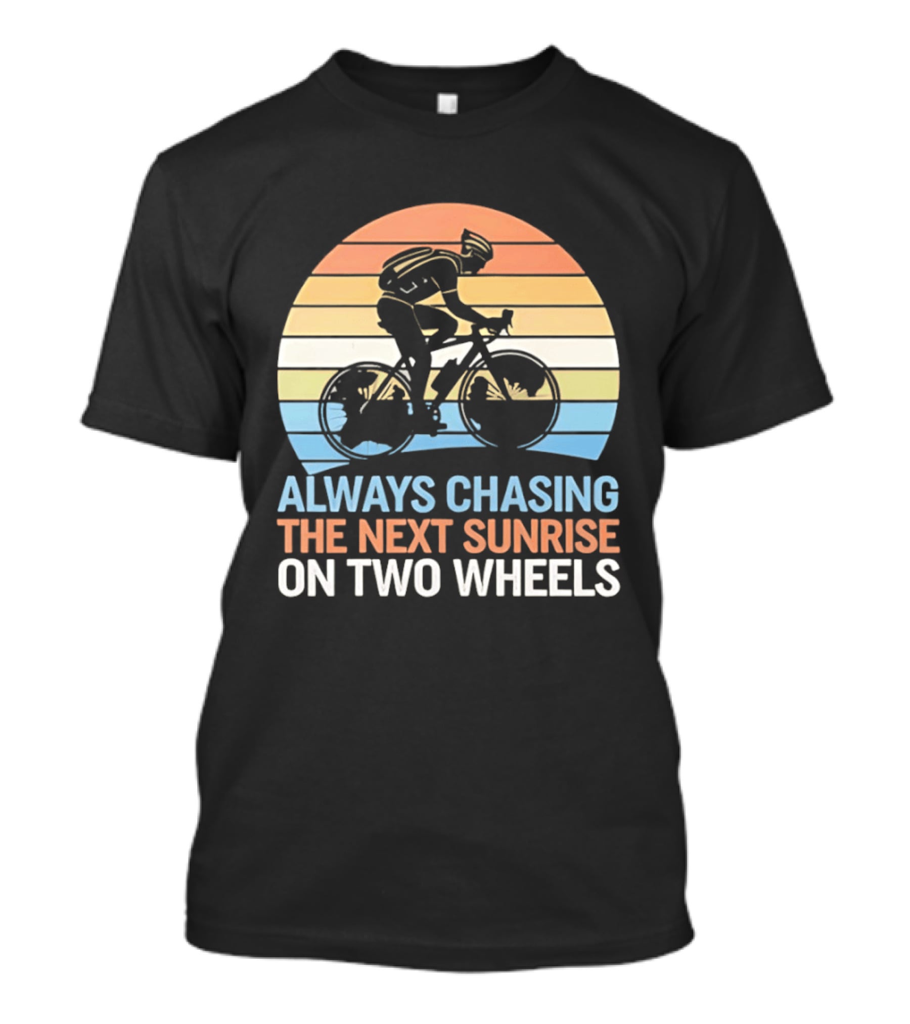Always Chasing The Next Sunrise On Two Wheels Sunset Cycling Adventure T-Shirt