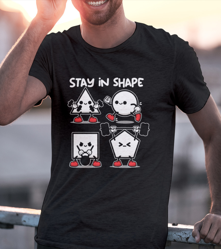 Stay In Shape Triangle Circle Square Pentagon Fitness Characters T-Shirt