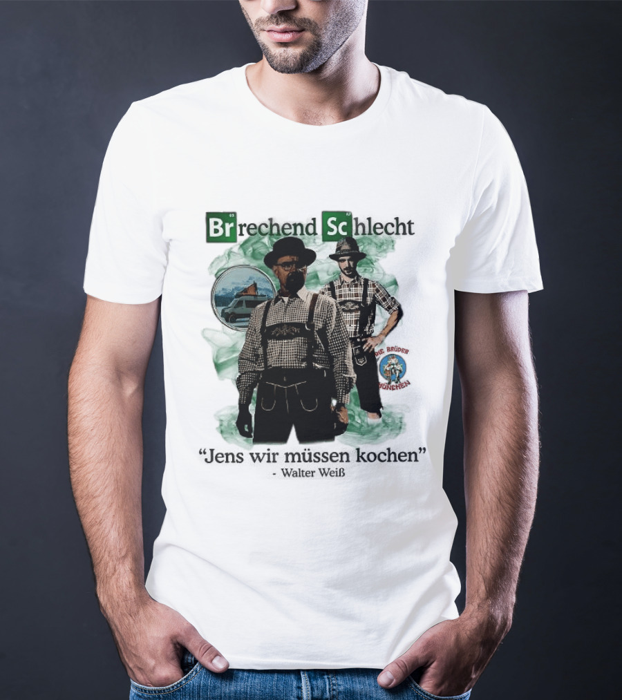 Brechend Schlecht Jens Wir Müssen Kochen Breaking Bad Meme Oktoberfest T-Shirt