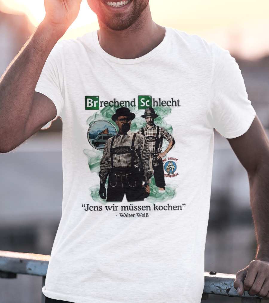 Brechend Schlecht Jens Wir Müssen Kochen Breaking Bad Meme Oktoberfest T-Shirt