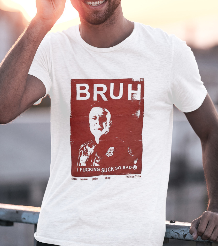 Bruh I Fucking Suck So Bad 2026 T-Shirt