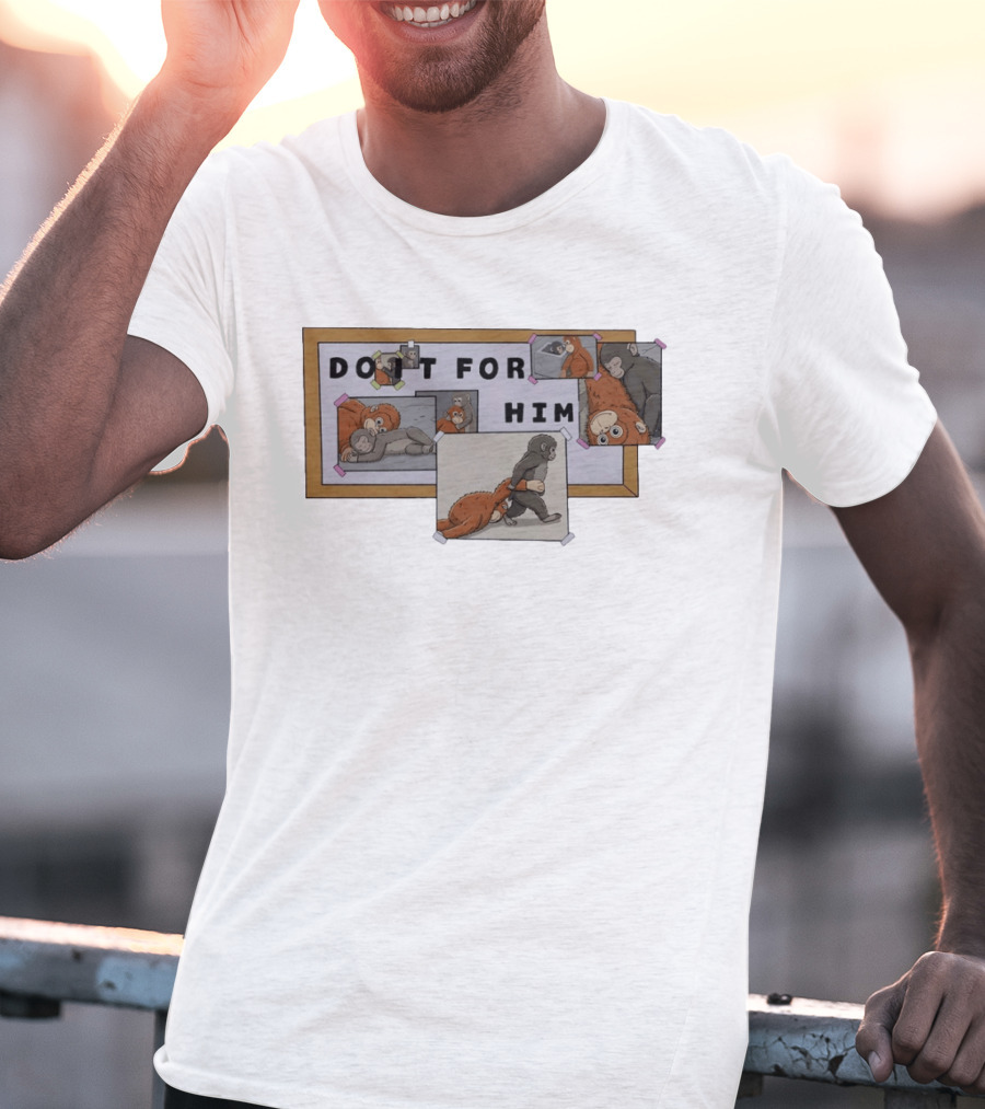 Do It For Him Motivational Punch Monkey And Orange Monkey Board T-Shirt