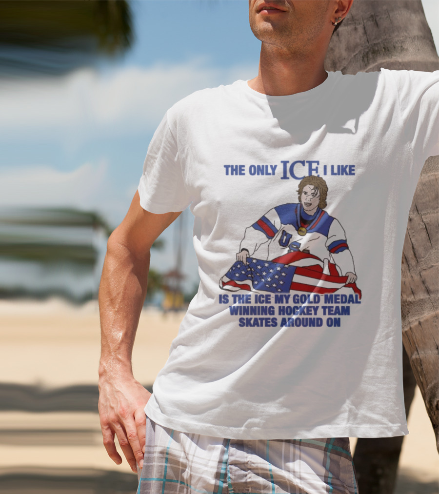 The Only Ice I Like Is The Ice My Gold Medal Winning Hockey Team Skates Around On Jack Hughes USA Champions 2026 Olympic T-Shirt