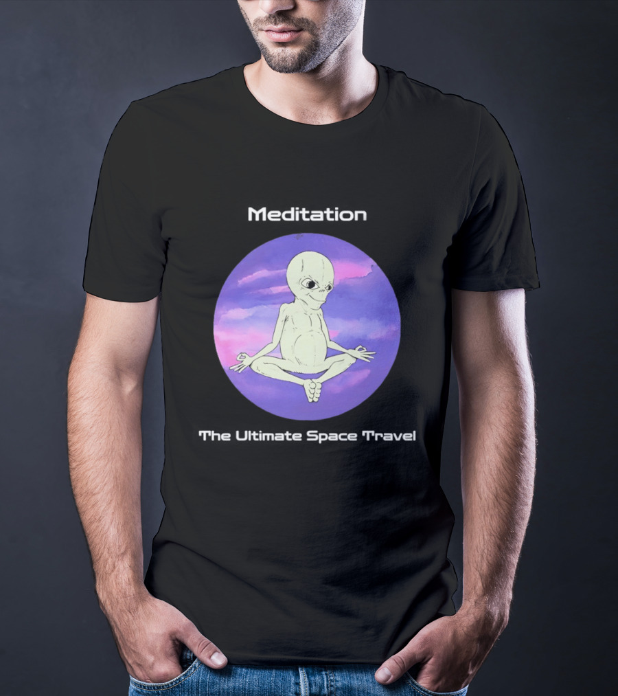 Alien Meditation Ultimate Space Travel Peaceful Cosmic Journey T-Shirt