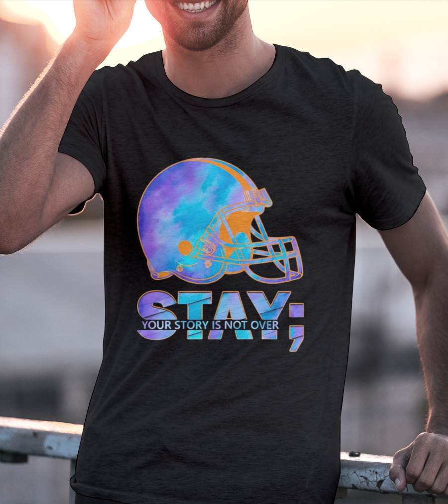 Cleveland Browns Stay Your Story Is Not Over Helmet T-Shirt