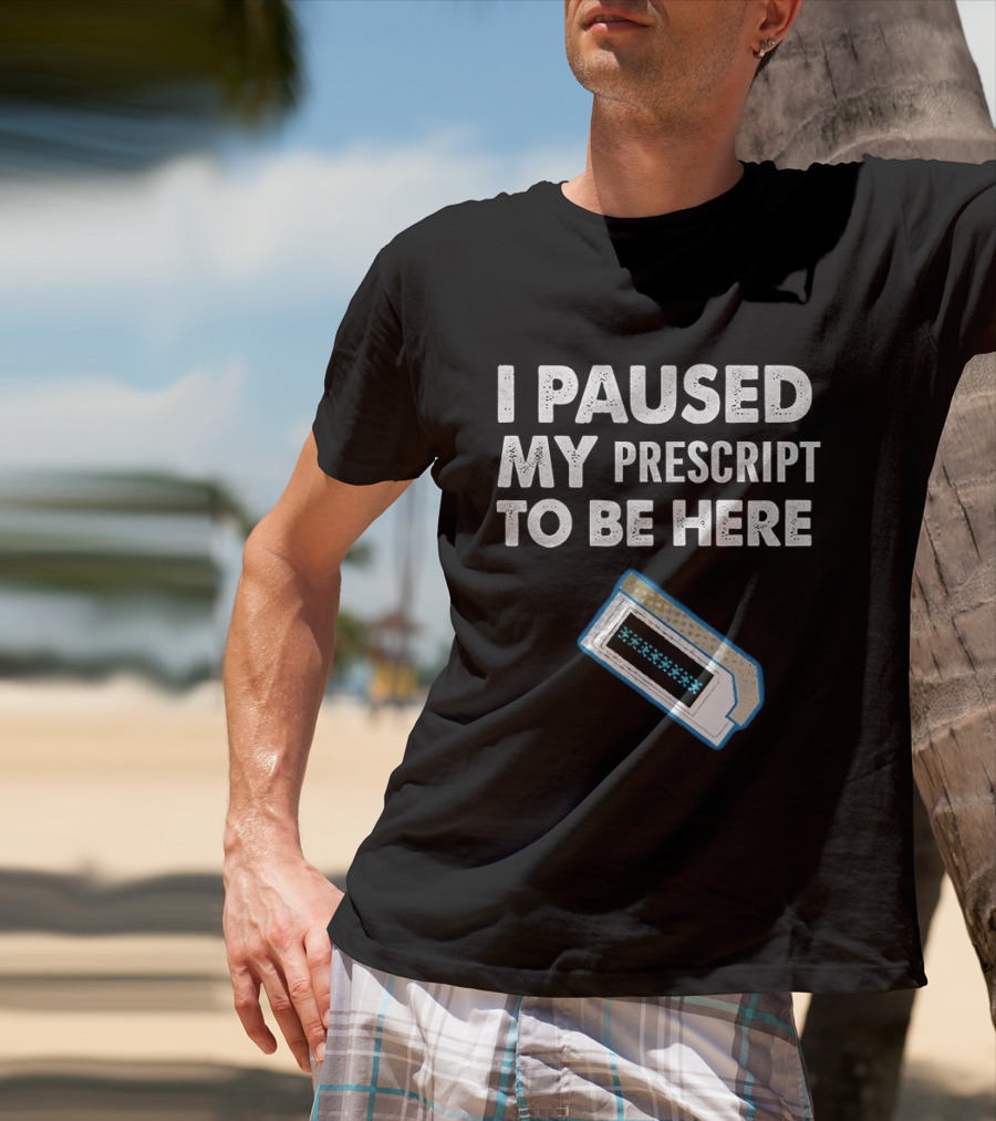 I Paused My Prescript To Be Here Cassette Tape T-Shirt