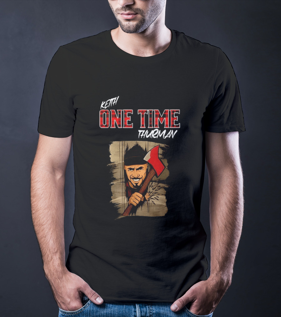 Keith One Time Thurman Axe T-Shirt