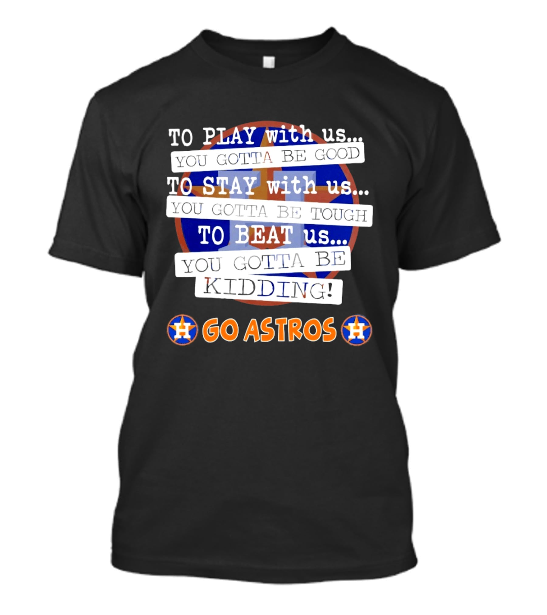 Houston Astros To Play Stay Beat Go Astros T-Shirt