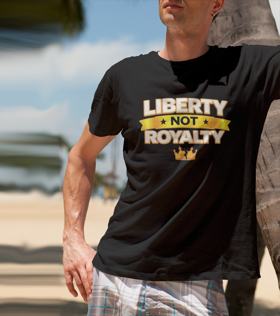 Liberty Not Royalty Crown Banner T-Shirt