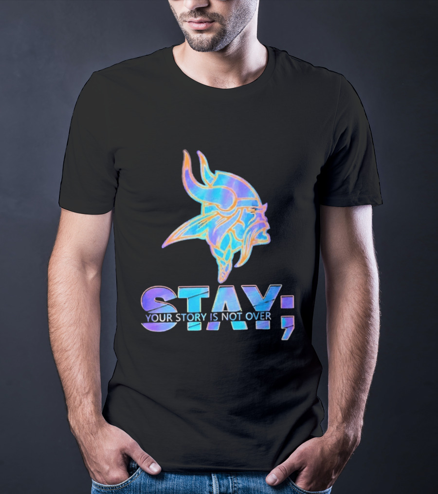 Minnesota Vikings Stay Your Story Is Not Over Semicolon T-Shirt