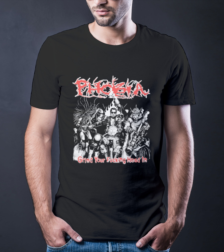 Phobia Grind Your Fucking Head In Distorted Band T-Shirt