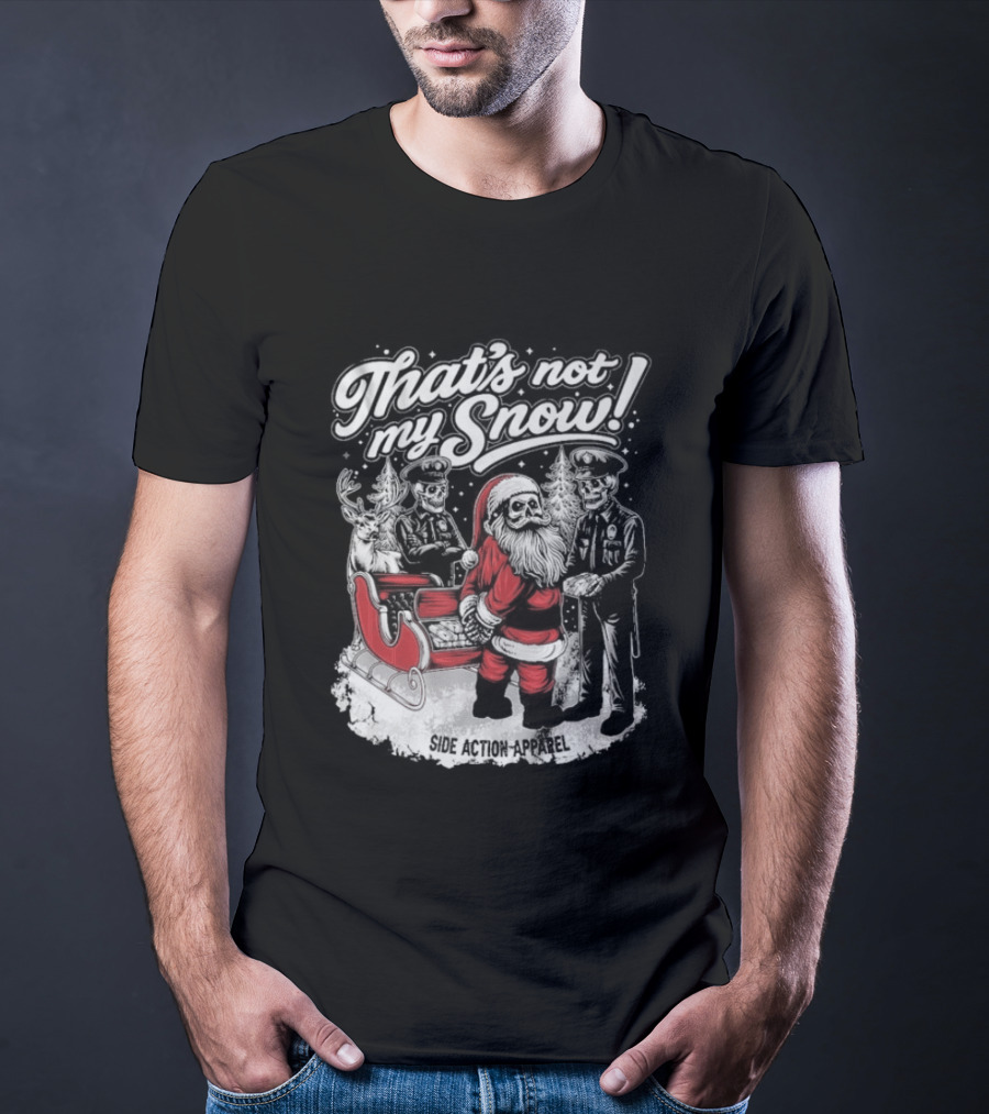 That's Not My Snow Santa Skeleton Christmas T-Shirt