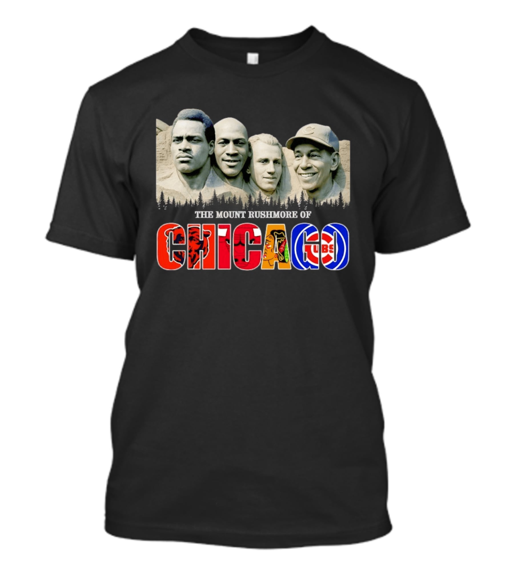 The Mout Rushmore Of Chicago Bears Chicago Bulls Chicago Blackhawks Chicago Cubs T-Shirt