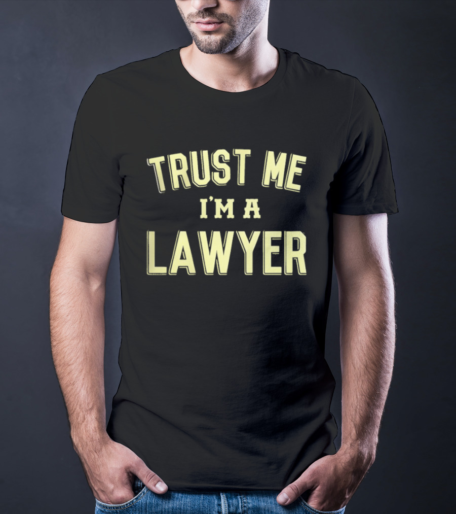Trust Me I'm A Lawyer T-Shirt