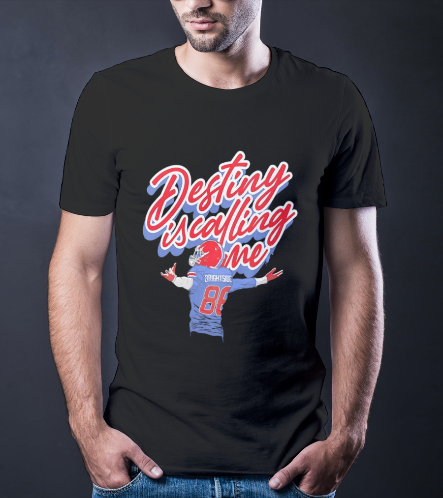 Dawson Knox Destiny Is Calling Me Brightside Buffalo Bills 88 T-Shirt