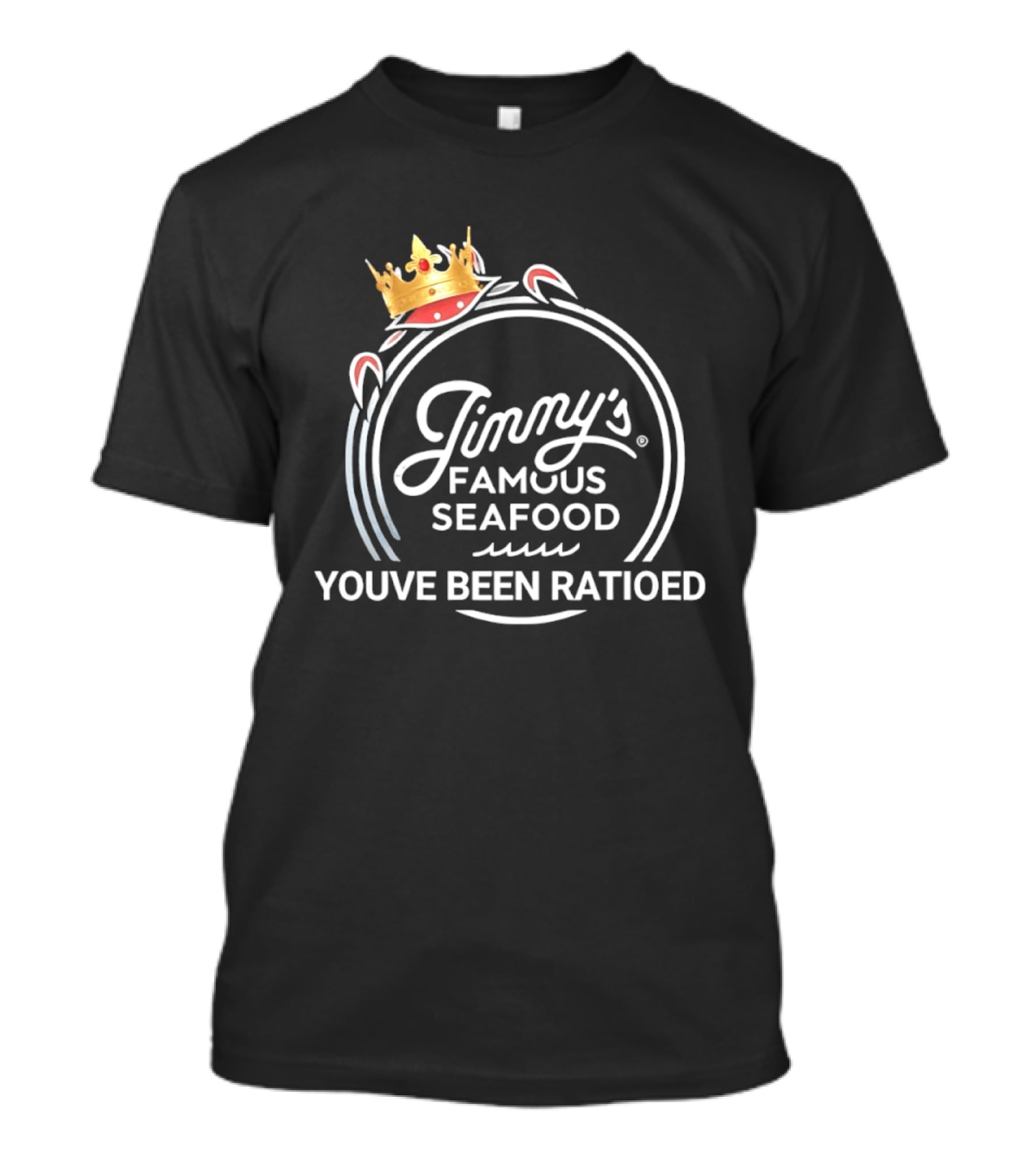 Jimmy's Famous Seafood Crown You've Been Ratioed T-Shirt