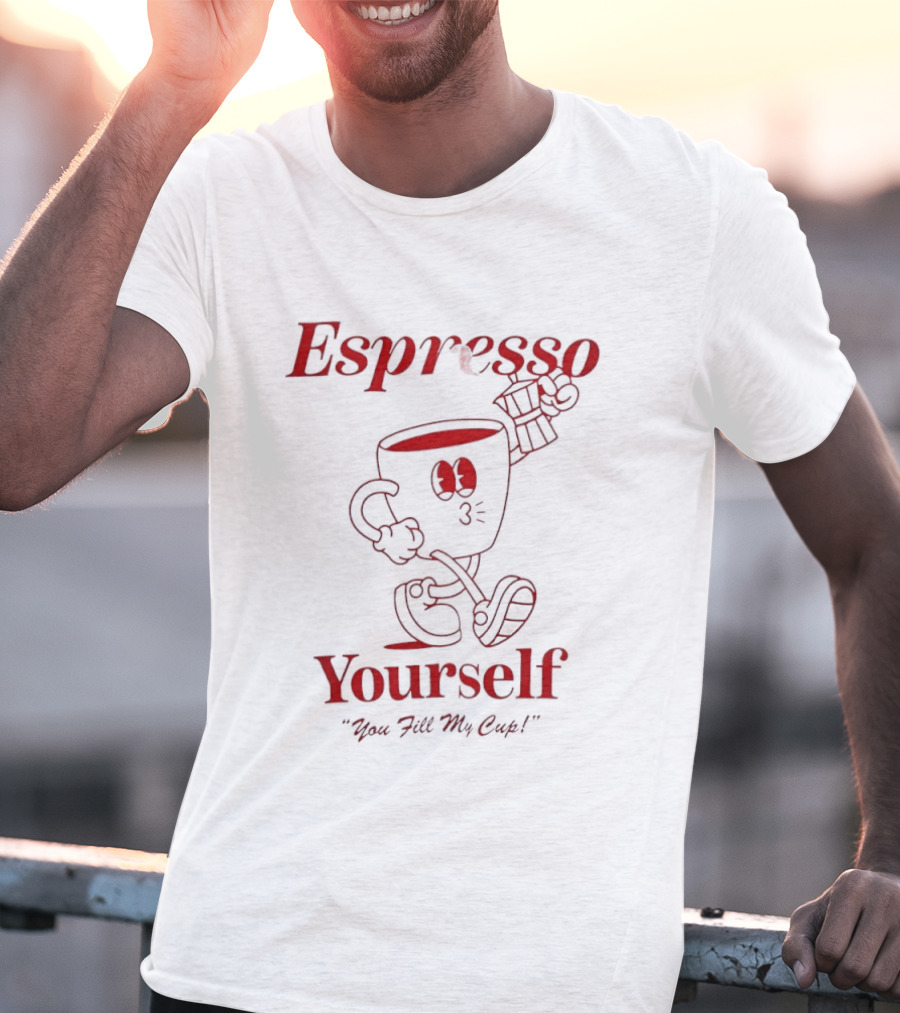 Espresso Yourself You Fill My Cup Coffee Running Cup T-Shirt